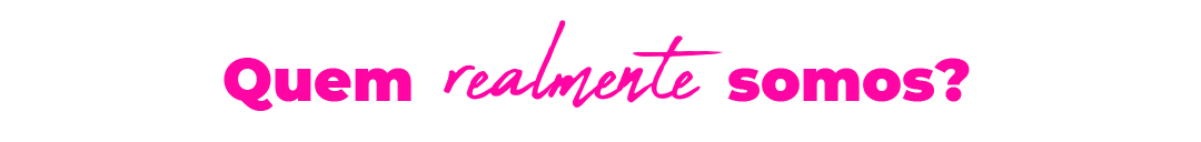 Quem-realmente-somos